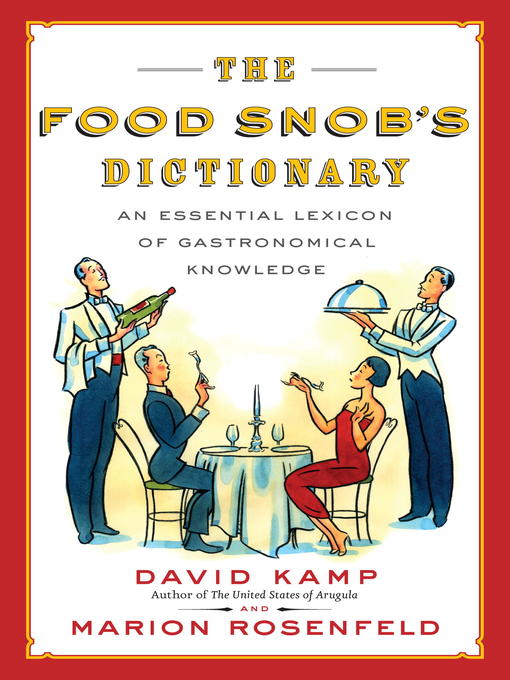 Title details for The Food Snob's Dictionary by David Kamp - Wait list